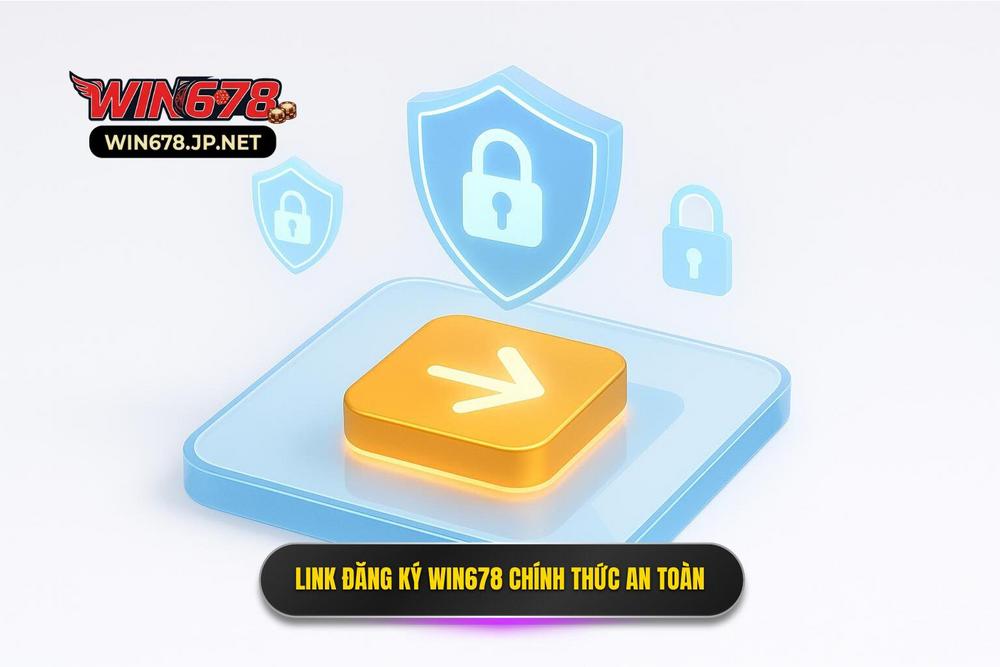 2.link đăng Ký Win678 Chính Thức đảm Bảo An Toàn