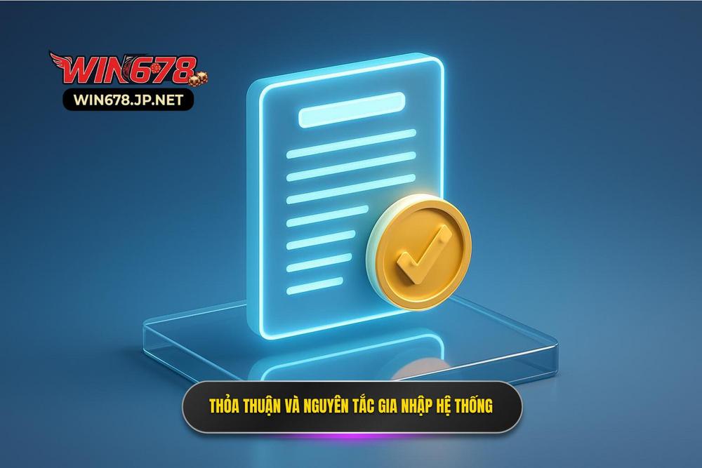2.thỏa Thuận Người Dùng Và Nguyên Tắc Gia Nhập Hệ Thống