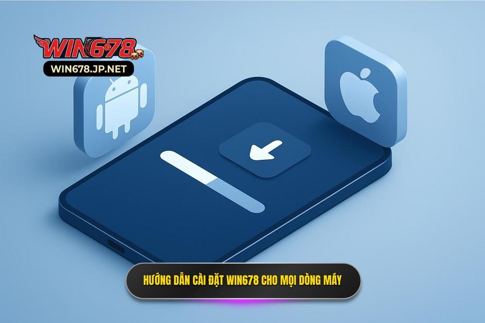3.hướng Dẫn Cài đặt Win678 Chi Tiết Cho Mọi Dòng Máy